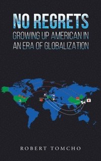 bokomslag No Regrets: Growing Up American In An Era of Globalization