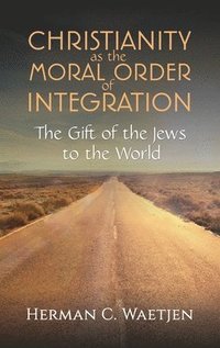 bokomslag Christianity as the Moral Order of Integration