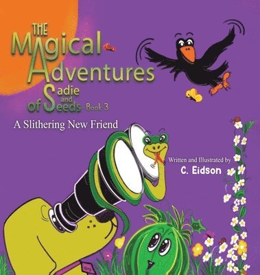 Magical Adventures of Sadie and Seeds - Book 3