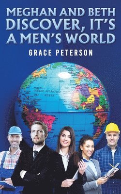 Grace Peterson - Meghan and Beth Discover, It's a Men's World, Häftad