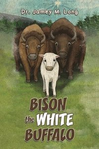 bokomslag Bison The White Buffalo