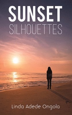 Linda Adede Ongola - Sunset Silhouettes, Häftad