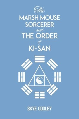 bokomslag The Marsh Mouse Sorcerer and Order of Ki-San