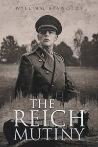 bokomslag The Reich Mutiny