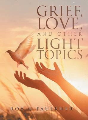 Grief, Love, and Other Light Topics 1