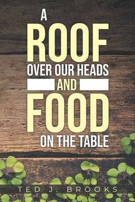 bokomslag Roof Over Our Heads and Food on the Table