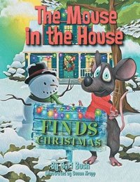 bokomslag The Mouse in the House Finds Christmas
