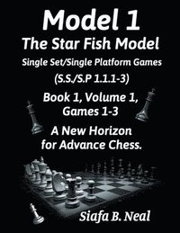 bokomslag Model I - The Star Fish Model - Single Set/Single Platform Games ( S.S./S.P. 1.1. 1-3 ), Book 1 Volume 1 Games ( 1 - 3 )