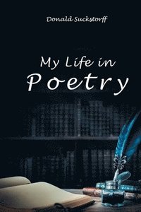 bokomslag My Life in Poetry