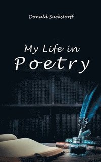 bokomslag My Life in Poetry