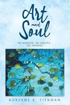 Roxsane K Tiernan, Roxsane K. Tiernan - ART and SOUL, Häftad