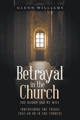 Glenn Williams - Betrayal in the Church, Häftad
