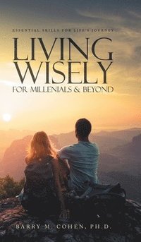 bokomslag Living Wisely - For Millenials & Beyond