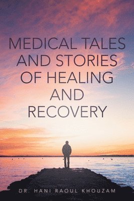 bokomslag Medical Tales and Stories of Healing and Recovery