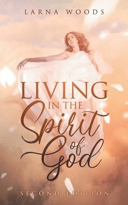 LIVING IN THE Spirit of God 1