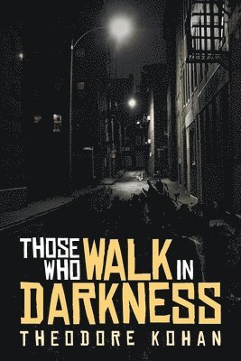 Those Who Walk in Darkness 1