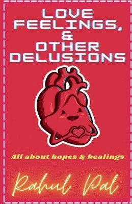 Love, Feelings and Other Delusions 1