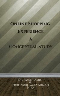 bokomslag Online Shopping Experience A Conceptual Study