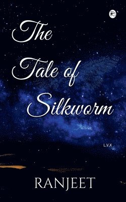 bokomslag The Tale of Silkworm