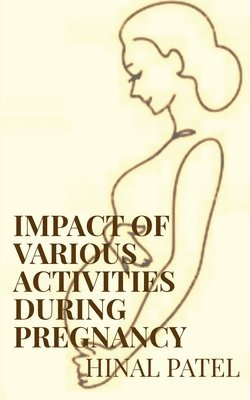 Impact of various activities during pregnancy 1