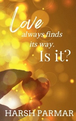 Love always finds its way. Is it? 1