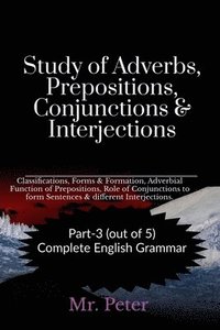 bokomslag Study of Adverbs, Prepositions, Conjunctions & Interjections