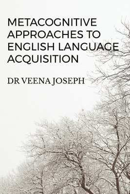 Metacognitive Approaches to English Language Acquisition 1