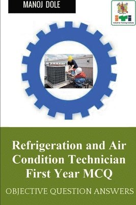 Refrigeration and Air Condition Technician First Year MCQ 1