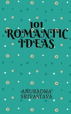 bokomslag 101 Romantic Ideas