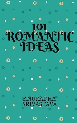 101 Romantic Ideas