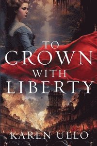 bokomslag To Crown with Liberty