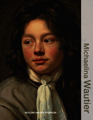 Katlijne Van Der Stighelen - Michaelina Wautier, Inbunden