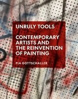 Pia Gottschaller - Unruly Tools, Inbunden