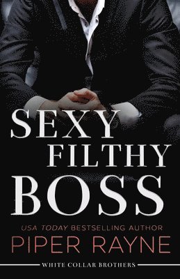 Piper Rayne - Sexy Filthy Boss (Large Print), Häftad