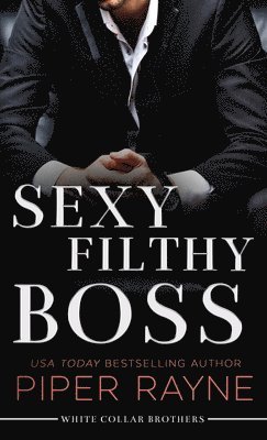 Piper Rayne - Sexy Filthy Boss (Large Print Hardcover), Inbunden