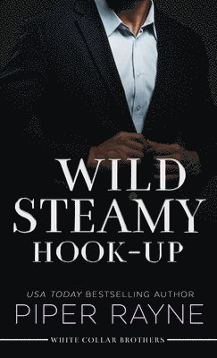 Piper Rayne - Wild Steamy Hook-Up (Large Print Hardcover), Inbunden