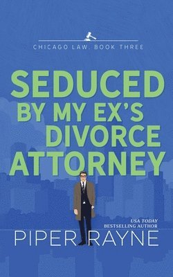 Piper Rayne - Seduced by my Ex's Divorce Attorney, Häftad