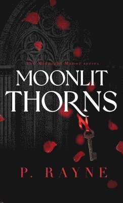 P Rayne - Moonlit Thorns (Hardcover), Inbunden