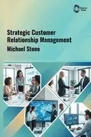 Michael Stone - Strategic Customer Relationship Management, Inbunden. Tillgänglighet: Lägg i varukorg
