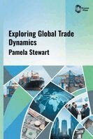 Pamela Stewart - Exploring Global Trade Dynamics, Inbunden