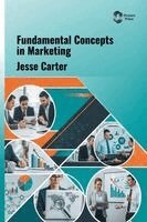 Jesse Carter - Fundamental Concepts in Marketing, Inbunden