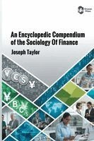 Joseph Taylor - Encyclopedic Compendium of the Sociology Of Finance, Inbunden