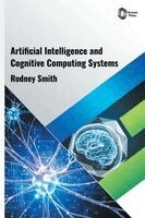 Rodney Smith - Artificial Intelligence and Cognitive Computing Systems, Inbunden