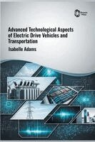 Isabelle Adams - Advanced Technological Aspects of Electric Drive Vehicles and Transportation, Inbunden