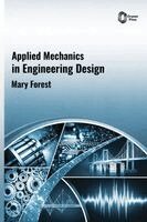 Mary Forest - Applied Mechanics in Engineering Design, Inbunden