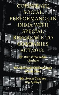 bokomslag Corporate Social Performence in India with Special Reference to Companies Act, 2013.