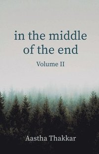 bokomslag In The Middle of The End, Volume II