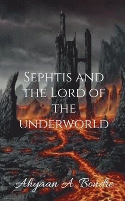 bokomslag Sephtis and the Lord of the Underworld
