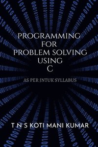 bokomslag Programming for Problem Solving Using C