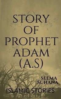 bokomslag Story Of Prophet Adam (A.S)